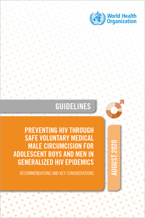 Preventing HIV through safe voluntary medical male circumcision for adolescent boys and men in generalized HIV epidemics: recommendations and key considerations