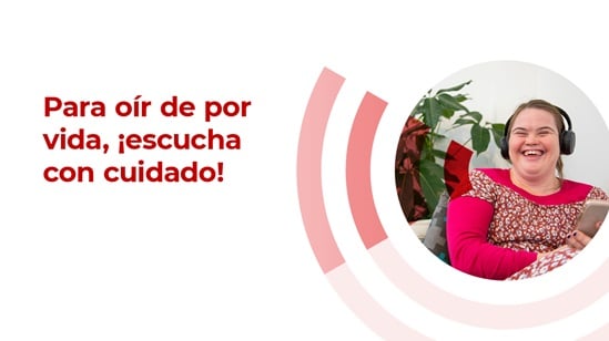 Para oír de por vida,¡escucha con cuidado!